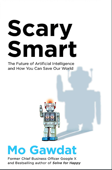 Scary Smart : l'avenir de l'intelligence artificielle et comment vous pouvez sauver notre monde