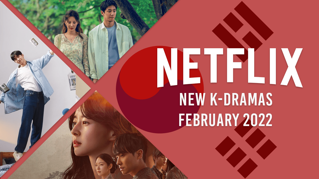 Nouveaux K-Dramas sur Netflix en février 2022 2 Nouveaux K-Dramas sur Netflix en février 2022 - 1