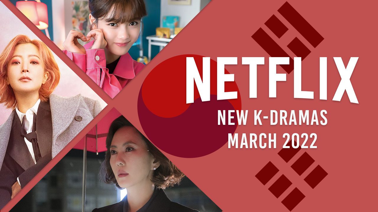 Nouveaux K-Dramas sur Netflix en mars 2022 - 1