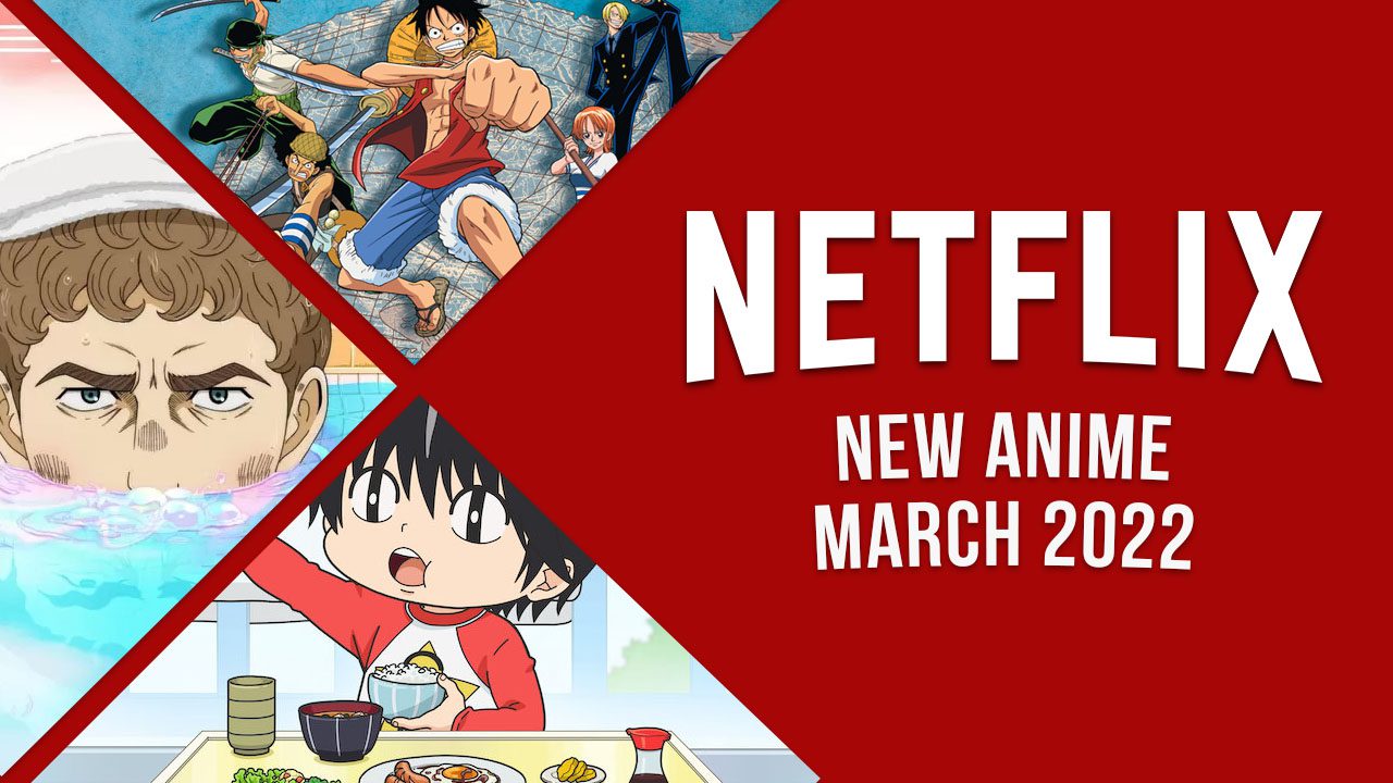 Nouvel anime sur Netflix en mars 2022 2 Nouvel anime sur Netflix en mars 2022 - 1