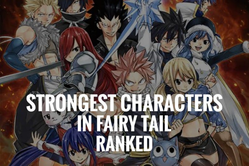 Top 15 des personnages les plus forts de Fairy Tail avec les meilleurs classements 2 Top 15 des personnages les plus forts de Fairy Tail avec les meilleurs classements - 1