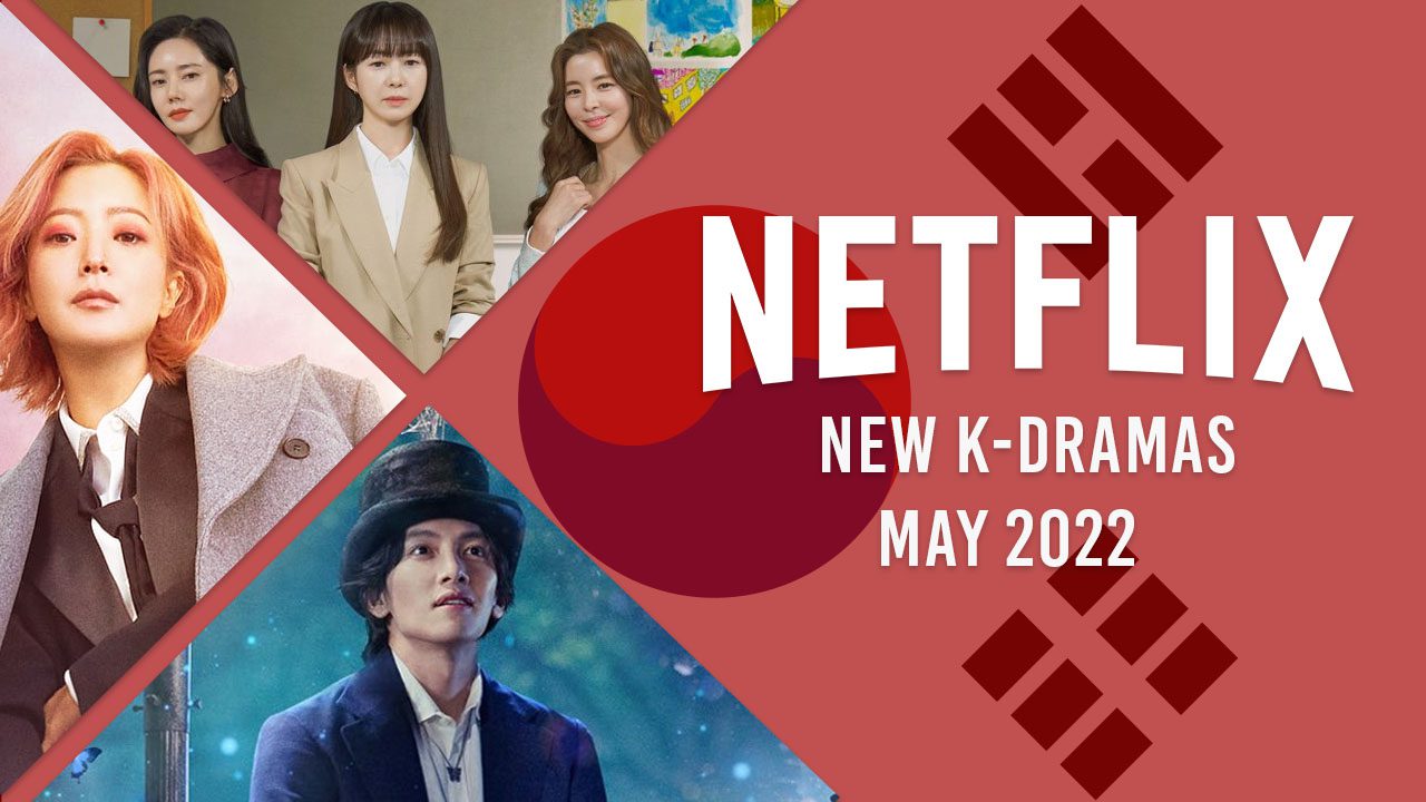 Nouveaux K-Dramas sur Netflix en mai 2022 - 1