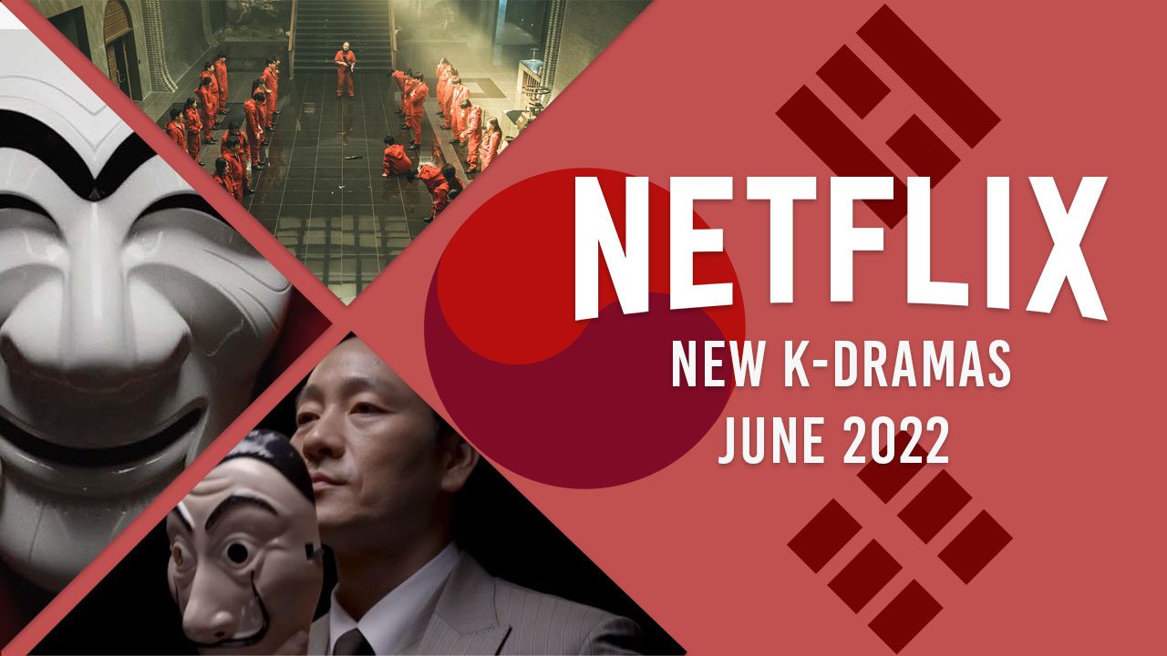 Nouveaux K-Dramas sur Netflix en juin 2022 2 Nouveaux K-Dramas sur Netflix en juin 2022 - 1