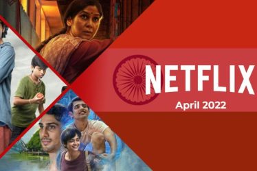 Nouveaux films et émissions indiens sur Netflix : avril 2022 - 6