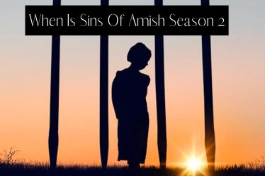 Quand est la saison 2 de Sins Of Amish: le public l'apprécie-t-il? - 7