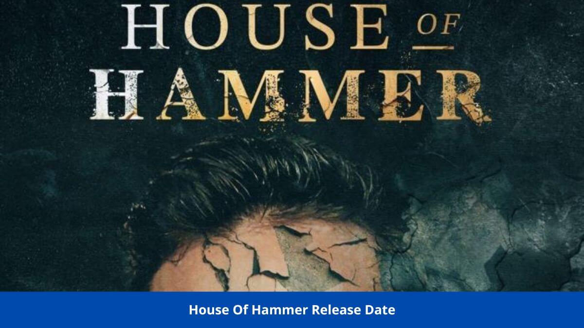 La date de sortie de House Of Hammer est connue et où regarder ! 2 La date de sortie de House Of Hammer est connue et où regarder ! - 1