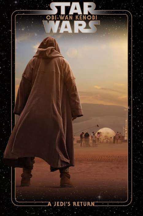 "Obi-Wan Kenobi : Le retour d'un Jedi" où voir le documentaire sur Obi Wan (Netflix, Hulu, Disney+) ? 3 Affiche Obi-Wan Kenobi : Le Retour du Jedi