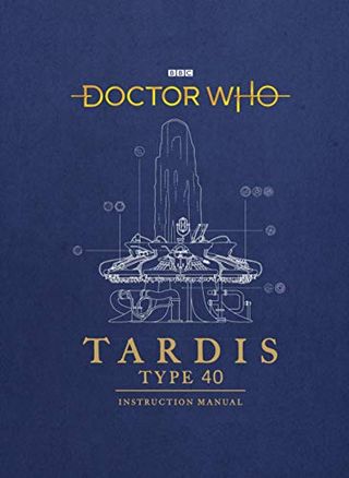 Doctor Who : Manuel d'instruction pour le TARDIS Type 40 par Richard Atkinson, Mike Tucker et Gavin Rymill. Doctor Who : TARDIS Type 40 Instruction Manual par Richard Atkinson, Mike Tucker et Gavin Rymill