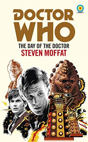 Doctor Who : Le Jour du Docteur par Steven Moffat (Target Collection) Doctor Who : Le Jour du Docteur par Steven Moffat (Target Collection)