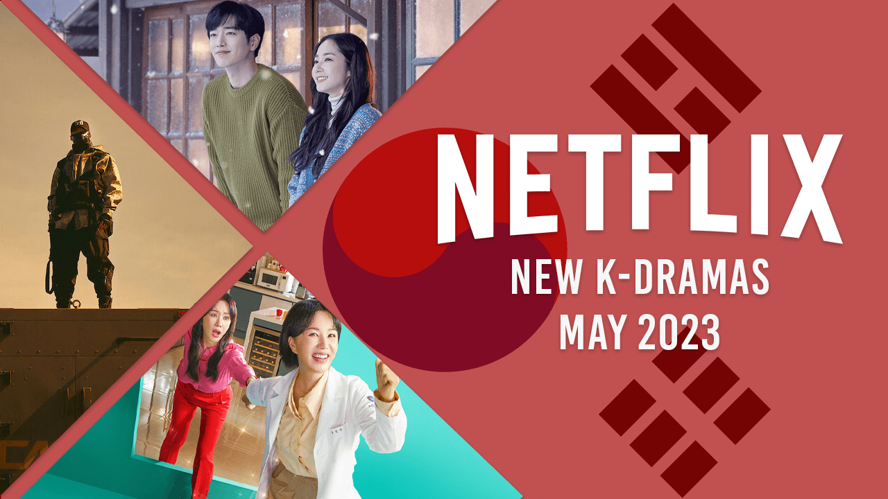 Nouveaux K-Dramas sur Netflix en mai 2023 2 Nouveaux K-Dramas sur Netflix en mai 2023 - 1