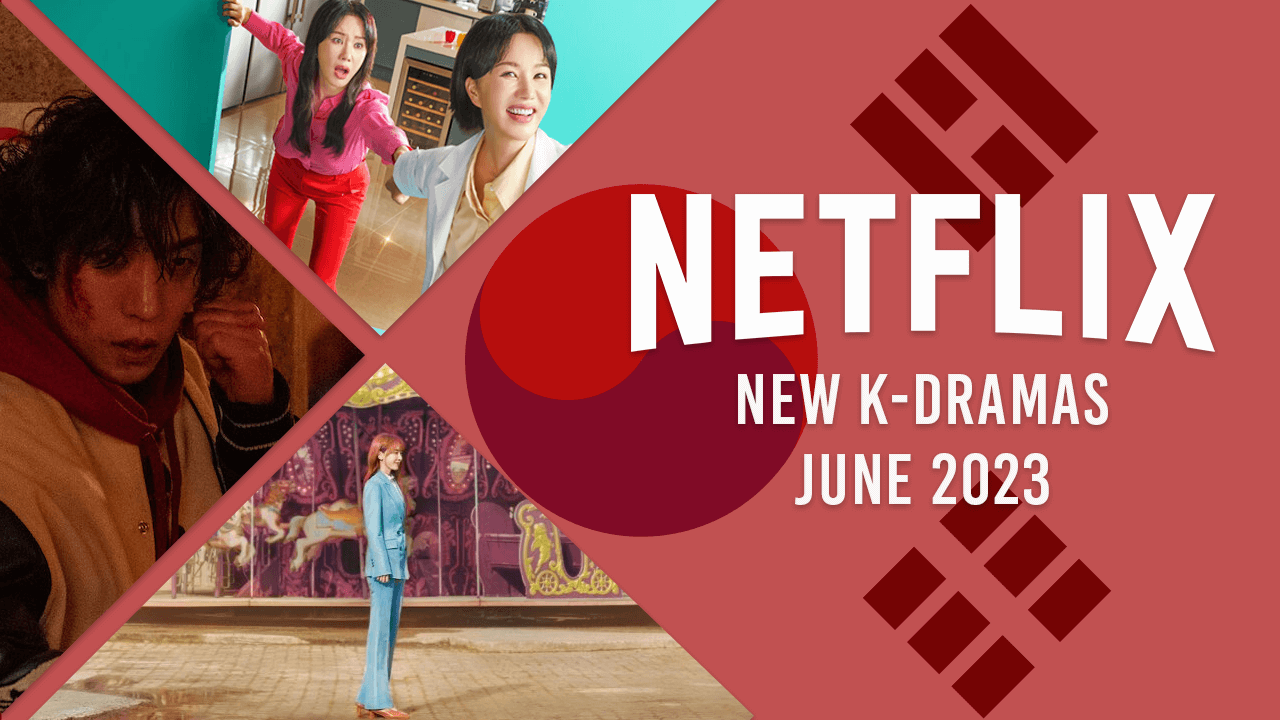 Nouveaux K-Dramas sur Netflix en juin 2023 2 Nouveaux K-Dramas sur Netflix en juin 2023 - 1