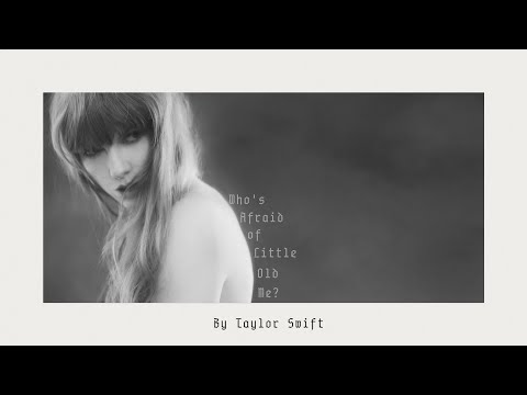 Taylor Swift "Qui a peur de mon petit vieux moi ?" Signification des paroles expliquée - 6