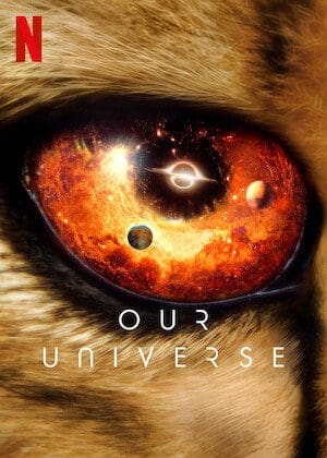 Les 10 documentaires nature incontournables sur Netflix en 2025 8 Notre univers Poster