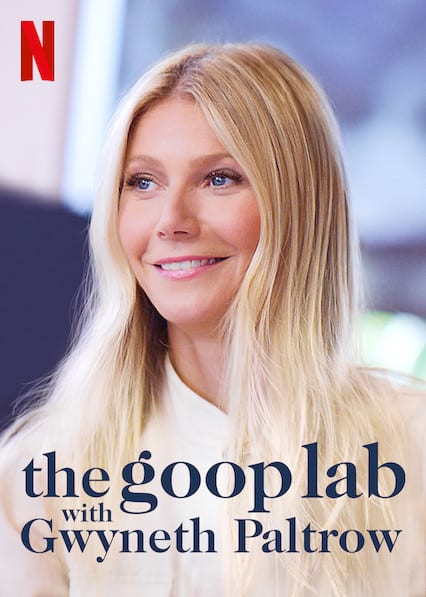 Les pires films et séries Netflix selon IMDB 19 Le laboratoire de Goop avec une affiche Gwyneth Paltrow